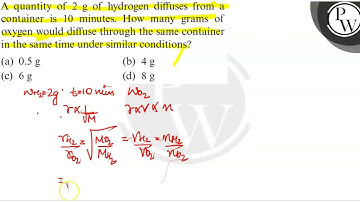 A quantity of \( 2 \mathrm{~g} \) of hydrogen diffuses from a conta...