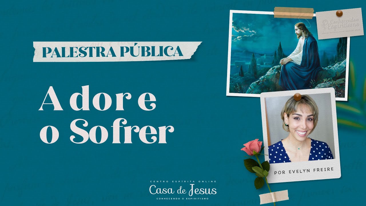 A dor e o Sofrer | Palestra  Pública com Evelyn Freire