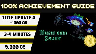 Mushroom Savior Title Update 4 100% Achievement Walkthrough *1000GS in 3-4 Minutes*