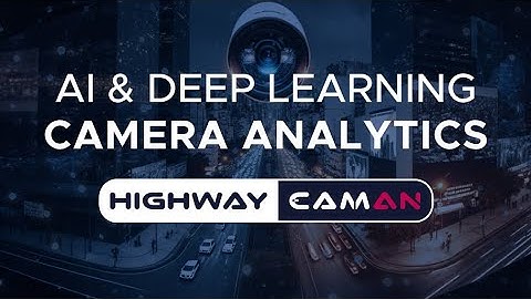 HIGHWAY CAMAN - AI & DEEP LEARNING CAMERA ANALYTICS • CANEX SOLUTIONS