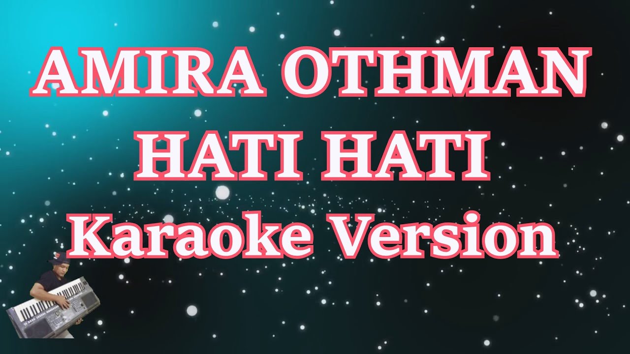 Amira Othman - Hati Hati (Karaoke Lirik) Amira Othman - Hati Hati (Karaoke Lirik)