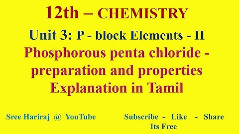 Phosphorous penta chloride - preparation and properties  in Tamil | Unit 3 | TN-12th Chemistry