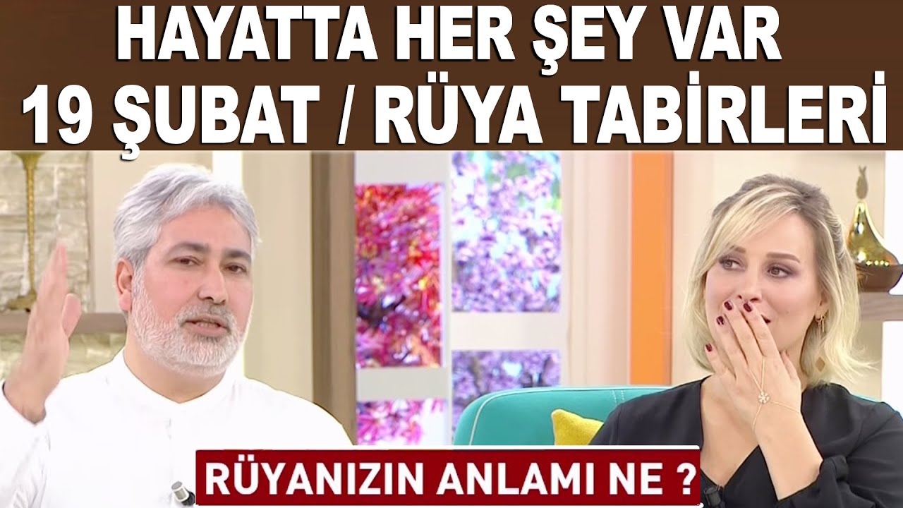 Hayatta Her Şey Var 19 Şubat 2019