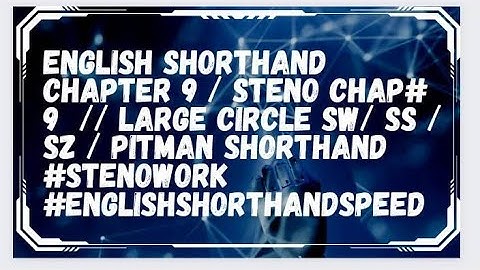 English Shorthand Chapter 9 / Steno CHAP# 9  // LARGE CIRCLE SW/ SS / SZ /  #englishshorthandspeed
