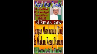 Jangan Membunuh (Diri) & Jangan Makan Rezeqi Haram, KH Jamaluddin Ahmad