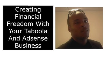 Creating Financial Freedom With Your Taboola And Adsense Business