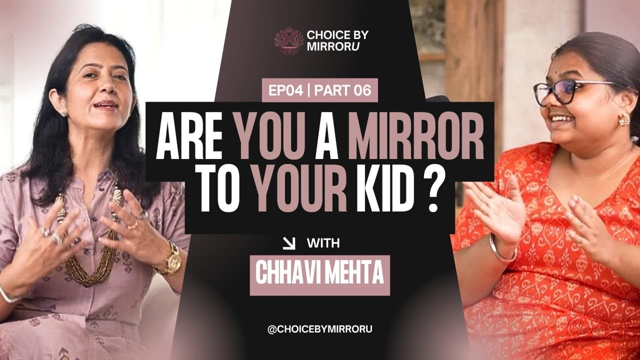 EP 6-Are you a mirror to your kid?|Choice Podcast#podcast#parenting#unlearnpatterns#family
