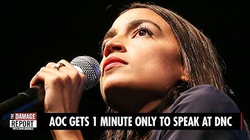 AOC Gets 1 MINUTE ONLY To Speak At DNC