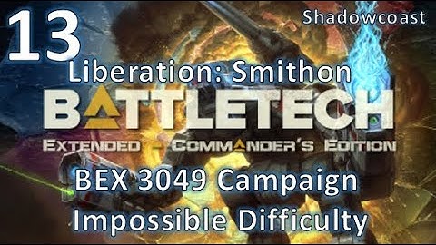 [BEX 13] Liberation Smithon - BattleTech Extended 3049 Arano Campaign (Commander