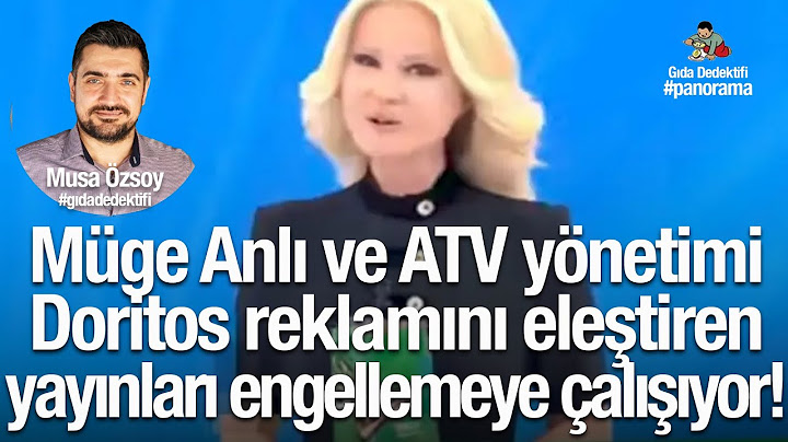 GIDA PANORAMA'DA KONUŞUYORUZ: Müge Anlı ve ATV Doritos reklamlarını eleştiren yayınları engelliyor!