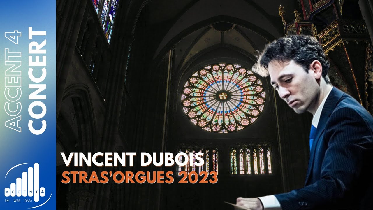Concert d'ouverture du Festival Stras'Orgues 2023 - Vincent DUBOIS - Cathédrale de Strasbourg