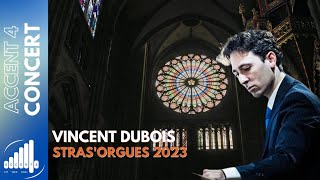 Concert d'ouverture du Festival Stras'Orgues 2023 - Vincent DUBOIS - Cathédrale de Strasbourg