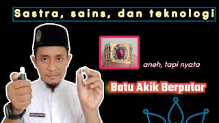 Batu Akik Bisa Berputar l Sains, Sastra, dan Teknologi l Cerdas @arrozak88