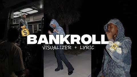 “BANKROLL” (LYRICS) VISUALIZER - SOFAYGO