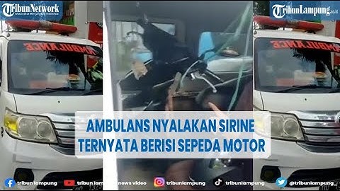 Viral Ambulans Nyalakan Sirine dan Rotator, Ternyata Berisi Sepeda Motor @TribunLampungOfficial