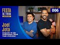 Joel jota  festa da firma podcast 006