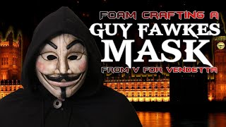 Foam Crafting A Guy Fawkes Mask