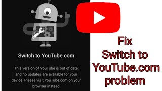 How to fix Switch to YouTube.com problem