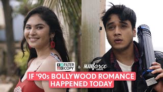 FilterCopy | If 90s Bollywood Romance Happened Today | Ft. Anshuman Malhotra & Simran Natekar