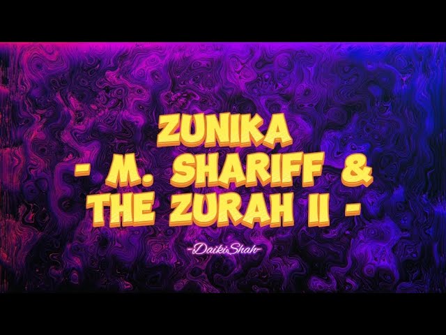 M. Shariff & The Zurah II - Zunika (Lirik Lagu) class=