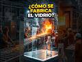 ¿Cómo se Fabrica el Vidrio? 🏭🔥 | Proceso Completo de Fabricación en Fábrica #Shorts#Shorts #Vidrio