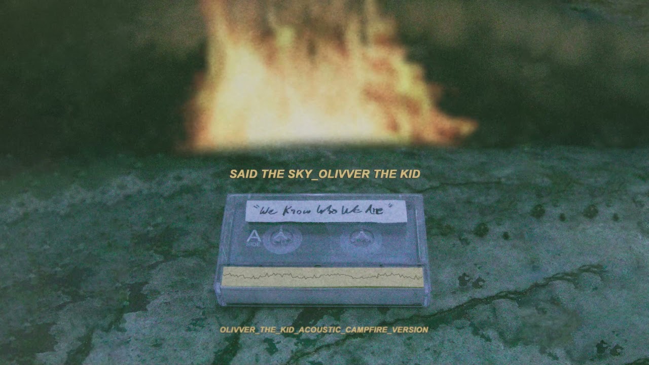 Said The Sky and Olivver the Kid- \