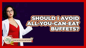 Should I Avoid All-You-Can-Eat Buffets?