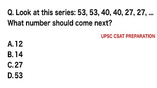 Q. Look at this series: 53, 53, 40, 40, 27, 27, ...What number should come next | UPSC Prelims CSAT