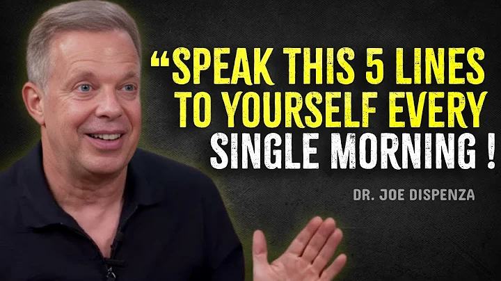SPEAK THESE 5 LINES TO YOURSELF EVERY MORNING - Joe Dispenza Motivation
