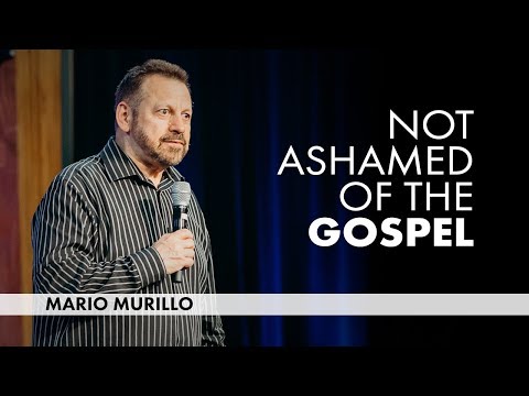 Not Ashamed of the Gospel | @Mario Murillo