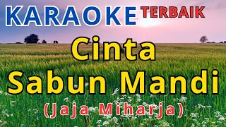 CINTA SABUN MANDI - JAJA MIHARJA KARAOKE TERBAIK HD