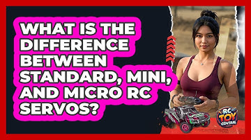 What Is The Difference Between Standard, Mini, And Micro RC Servos? - RC Toy Central