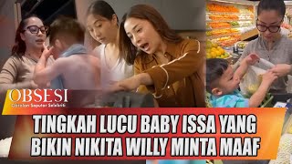 TINGKAH LUCU BABY ISSA YANG BIKIN NIKITA WILLY MINTA MAAF, IBU LEMBUT BANGET - OBSESI