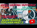 Basik Bisiklet Toplama Part 3 | VLOG | | DipBastikk | Uzatma Nasil Yapilir ? | Orta Sehpa Taktik