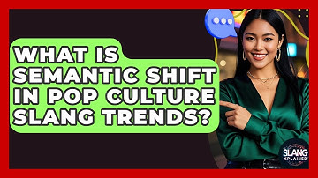 What Is Semantic Shift In Pop Culture Slang Trends? - SlangXplained