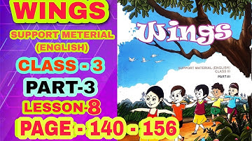 Wings Class 3 || Part 3 || Lesson - 8 || Page 140-156 || WBBPE || Full Solved || ক্লাস থ্রি উইংস ||