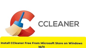 Install CCleaner Free From Microsoft Store on Windows 10/11