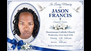 FUNERAL SERVICE  OF  JASON FRANCIS