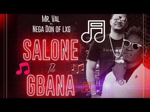 mr-val-ft-nega-don-(lxg)---salone-titi-gbana-(official-audio-2019)-🇸🇱