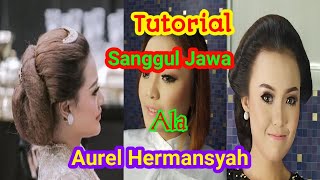 Tutorial Sanggul Jawa ala Aurel Hermansyah.