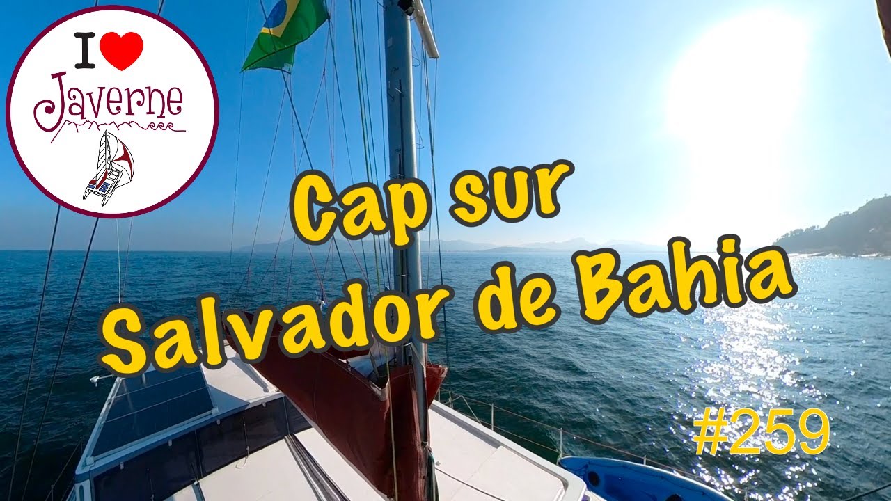#259 Cap sur Salvador de Bahia 🇧🇷