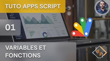 Apps Script - 01 - Variables et fonctions (Tuto Complet en Français)