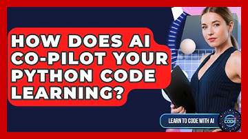 How Does AI Co-pilot Your Python Code Learning? - Learning To Code With AI