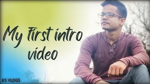 MY FIRST INTRO VIDEO | HOW TO MAKE INTRO VIDEO FOR YOUTUBE | INTRO VIDEO FOR YOUTUBE CHANNEL#KSVLOGS