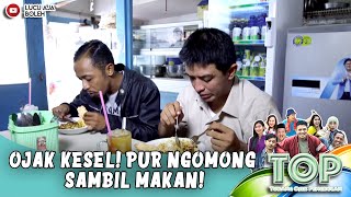 OJAK KESEL! PUR NGOMONG SAMBIL MAKAN!  | TUKANG OJEK PENGKOLAN EPS 727 (4/11)