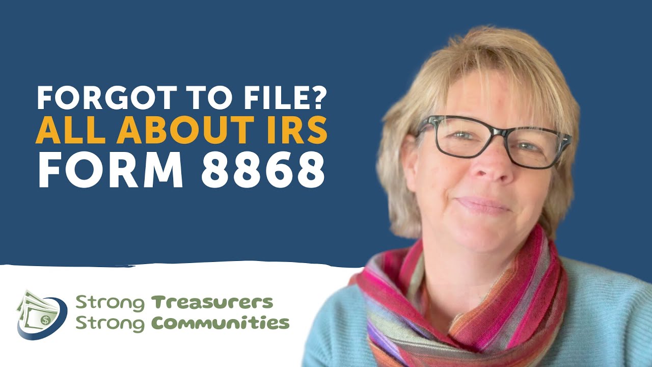 so sanh ty le bong da lu Forgot to File? All About Form 8868 - Strong Treasurers, Strong Communities (Ep 16)