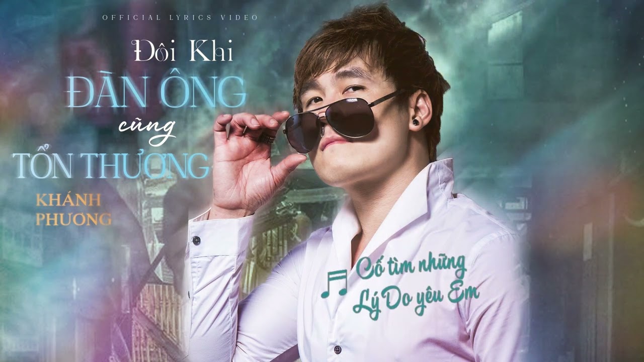 Đôi Khi Đàn Ông Cũng Tổn Thương - Khánh Phương