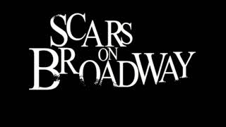Scars On Broadway - They Say