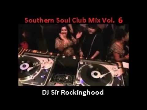 DJ Sir Rockinghood - Southern Soul Club Mix Vol. 6 - YouTube