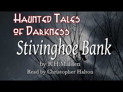 Stivinghoe Bank by R.H.Malden and read by Christopher Halton